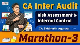 CA Inter Audit Marathon 3 | Risk Assessment & Internal Control | 100% Revision | Siddharth Agarwal