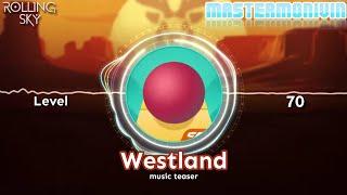 「Rolling Sky」Level 70 “Westland”, music teaser | MasterMonivin