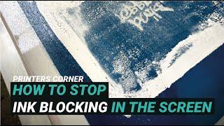 How to stop ink from blocking in the mesh when screen printing | Printers Corner Ep12