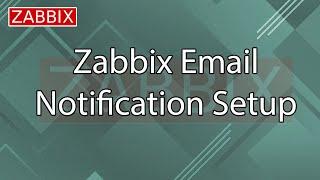 Zabbix Notification Email Setup
