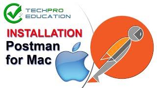 INSTALLATION | Postman for Mac | Techpro Education