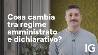 Trading e tasse: cosa cambia tra regime amministrato e dichiarativo?