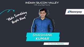 Shashank Kumar, Co-Founder - Razorpay || Indian Silicon Valley