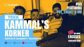 TalkEsport Kammal's Korner | TEKK EP 3 Ft. @simarpsy @Excali & Sid Joshi