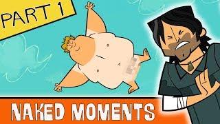 TOTAL DRAMA: Naked moments - Part 1