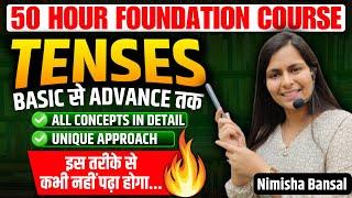 Tenses | Complete Topic in Sequence | 50 hour Foundation Course | English Grammar | Nimisha Bansal