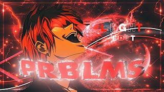 PRBLMS - Light Yagami  [EDIT]