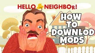 HOW TO DOWNLOAD HELLO NEIGHBOR MODS !?