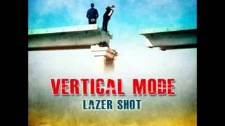 Vertical Mode - Lazer Shot (Original Mix)