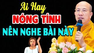 Ai Hay Nóng Giận Nên Nghe Để Bớt Nghiệp Sống Bình An l TT Thích Trúc Thái Minh