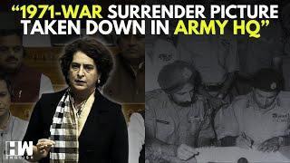 WATCH: Priyanka Gandhi Expresses Discontent On Removal of 1971-War Surrender Picture From Army HQ