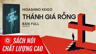 Sách nói Thánh Giá Rỗng - Higashino Keigo | Voiz FM