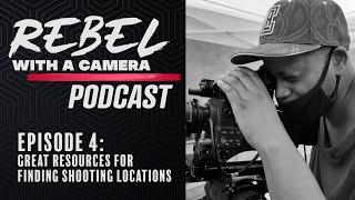 EP. 4 - REBEL WITH A CAMERA PODCAST: AWESOME LOCATION RESOURCES FOR CONTENT CREATION