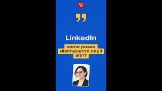 Come posso distinguermi dagli altri su #LinkedIn?