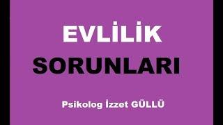 EVLİLİK KURUMU VE KARI - KOCA SORUNLARI HAKKINDA