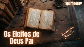 Os Eleitos de Deus Pai | João 17:9 |  Josemar Bessa