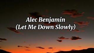 Alec Benjamin - (Let Me Down Slowly) Lyrics 