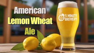 Brewing an American Lemon Wheat Ale