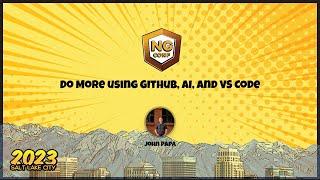 Do More using GitHub, AI, and VS Code | John Papa | ng-conf 2023