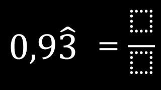 Converter 0,93 dízima periódica compostas em fração irredutível