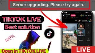 TikTok Live server upgrading Problem fixed | TikTok live Problem solution Server upgrading |