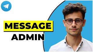 How To Message Group Admin On Telegram (Quick & Easy)