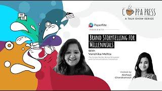 Brand Storytelling for Millennials   - Cuppa Press - In talks with Vanshika  Mehta