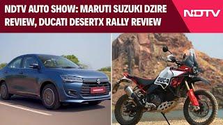 NDTV Auto Show: Maruti Suzuki Dzire Review, Ducati DesertX Rally Review