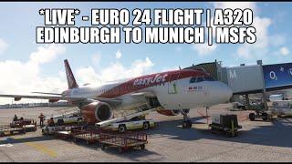  LIVE: Euro 2024 Flight - Edinburgh to Munich | A320 Real Ops