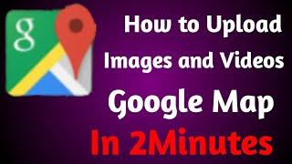 How to upload your image in Google Map in Tamil | 2020 | Techno Karthi