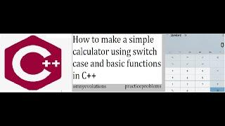 Calculator using switch case and Functions in C++ Programming||OmnyEvolutions||PracticeProblem