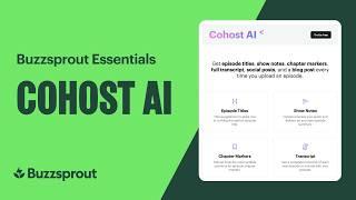 Cohost AI — Buzzsprout Essentials