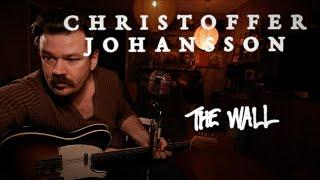 Christoffer Johansson - The Wall