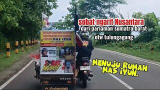 Sobat ngarit Nusantara, dari pariaman sumatra barat otw tulungagung (rumah mas iyun)