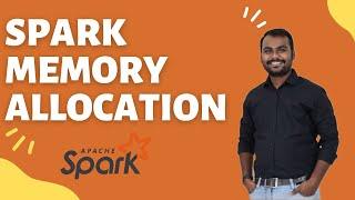 Spark Memory Allocation | Spark Performance Tuning