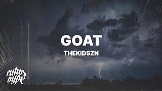 Thekidszn - Goat (Lyrics)