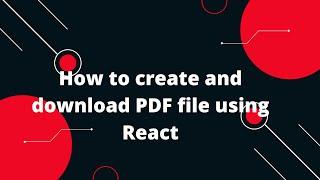 How to create and download PDF file using React