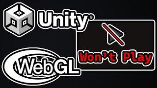 Unity WebGL Game Not Working? This Should Fix it