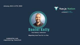 Migrating from Vue CLI to Vite by Daniel Kelly: Vue.js Nation 2022