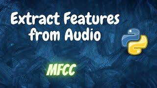 Extract Features from Audio File | MFCC | Python