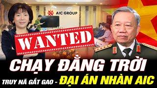 CHẠY ĐẰNG TRỜI : NGUYỄN THỊ THANH NHÀN AIC trốn đâu CŨNG BỊ TÌM RA | Bộ công an THÔNG TIN TRUY NÃ