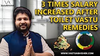 Salary Hiked 3 Times After Simple Toilet Vastu Remedies | Learn Vastu