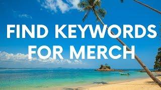 How To Find The Best Merch by Amazon Keywords  Amazon Merch Tutorial