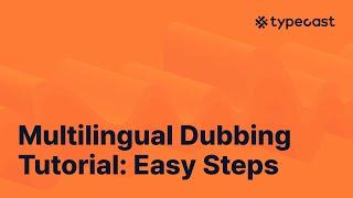 Multilingual Dubbing Tutorial : Easy Steps