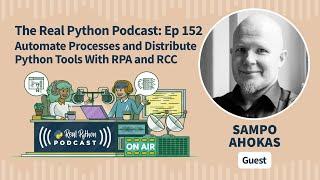Automate Processes and Distribute Python Tools With RPA and RCC | Real Python Podcast #152