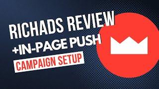 RichAds Review [In-page push ads tutorial] - Promo Code for 10% Bonus