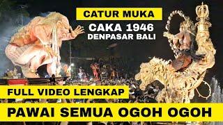 FULL VIDEO LENGKAP PAWAI OGOH OGOH DI CATUR MUKA DENPASAR 2024 BALI CAKA 1946