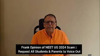 Frank Opinion of NEET UG 2024 Scam | Request All Students/ Parents to Voice Our