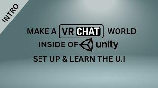 Learn to Make a VRChat World in Unity 1: Introduction