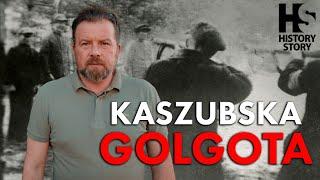 Kaszubska Golgota / Kashubian Golgotha Pomorskie miejsce kaźni Polaków